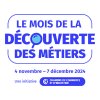 Le mois de la découverte des métiers